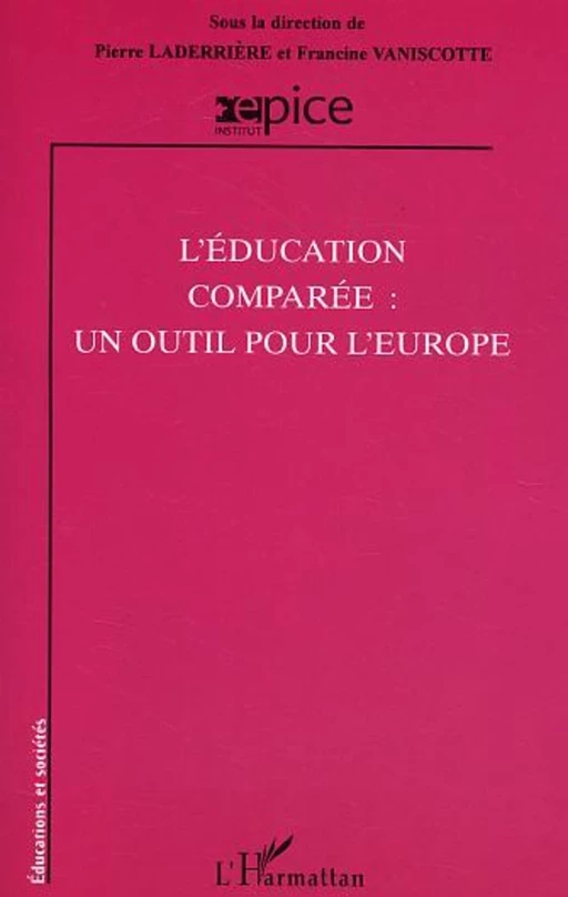 L'éducation comparée : un outils pour l'Europe - Pierre Laderriere - Editions L'Harmattan