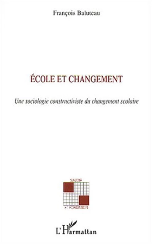 Ecole et changement - François Baluteau - Editions L'Harmattan