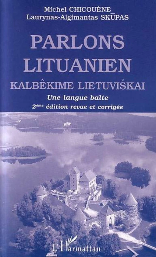 PARLONS LITUANIEN - Laurynas-Algimantas Skupas, Michel Chicouène - Editions L'Harmattan