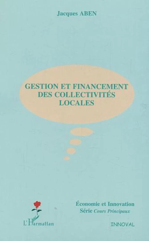 Gestion et financement des collectivités locales - Jacques Aben - Editions L'Harmattan