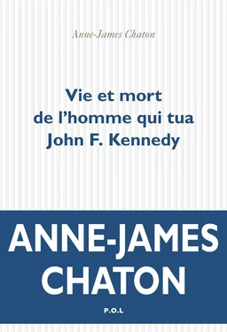 Vie et mort de l'homme qui tua John F. Kennedy