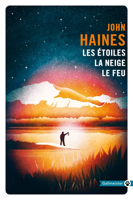 Les Étoiles, la neige, le feu - John Haines - Editions Gallmeister