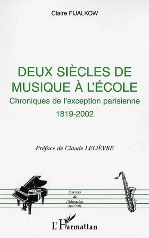 Deux siècles de musique à l'école - Claire Fijalkow - Editions L'Harmattan