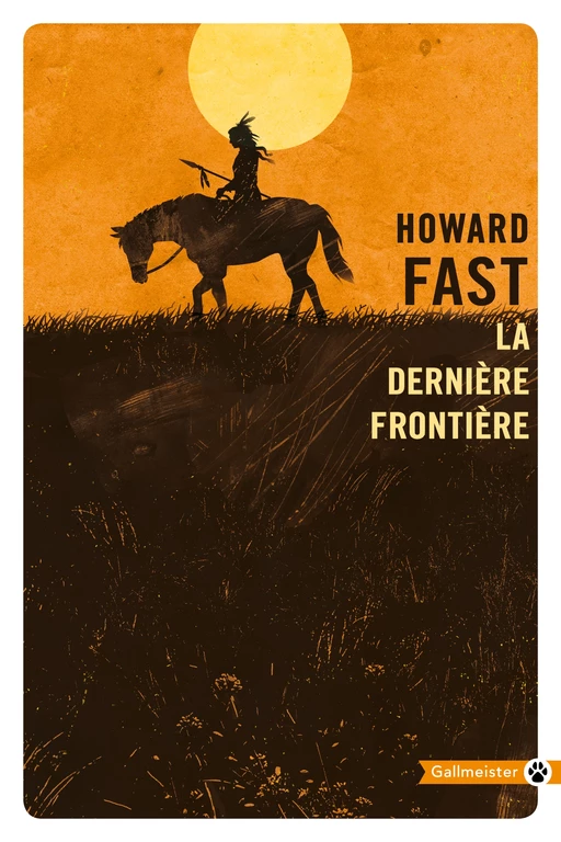 La Dernière Frontière - Howard Fast - Editions Gallmeister