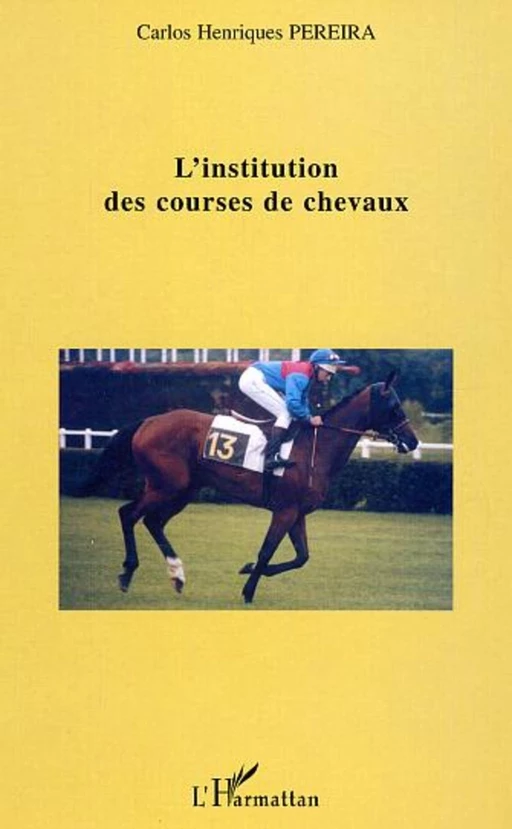 L'institution des courses de chevaux - Carlos Pereira - Editions L'Harmattan