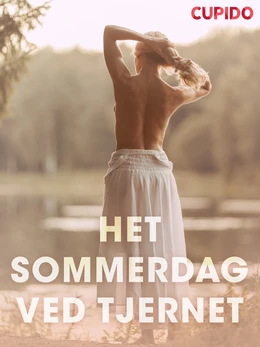 Het sommerdag ved tjernet – erotiske noveller