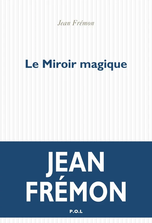 Le Miroir magique - Jean Frémon - POL Editeur