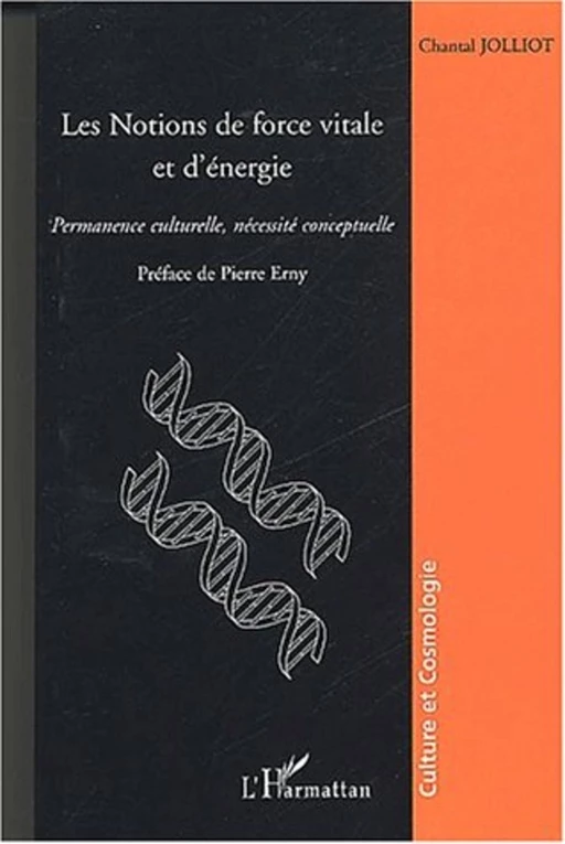 Les notions de force vitale et d'énergie - Chantal Jolliot - Editions L'Harmattan