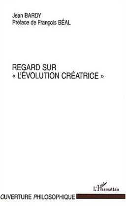 Regard sur "l'évolution créatrice"