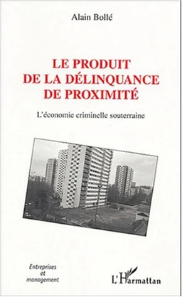 Le produit de la délinquance de proximité