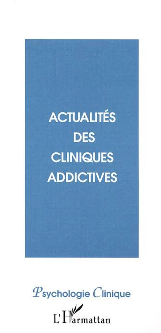 ACTUALITES DES CLINIQUES ADDICTIVES - José Rabasa - Editions L'Harmattan