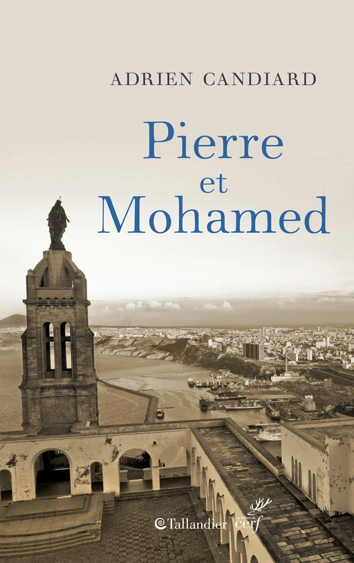 Pierre et Mohamed - Adrien Candiard - Tallandier