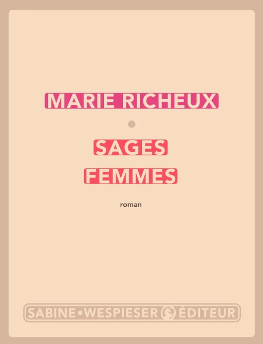 Sages Femmes - Marie Richeux - Sabine Wespieser éditeur