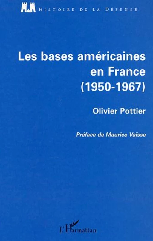 Les bases américaines en France - Olivier Pottier - Editions L'Harmattan