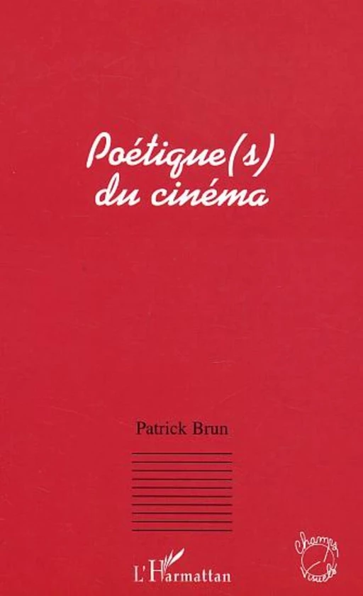 Poétique(s) du cinéma - Patrick Brun - Editions L'Harmattan