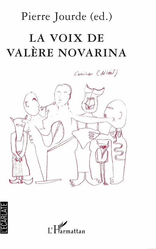 La voix de Valère Novarina - Pierre Jourde - L'Ecarlate