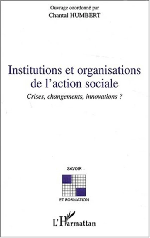 INSTITUTIONS ET ORGANISATIONS DE L'ACTION SOCIALE - Chantal Humbert - Editions L'Harmattan