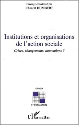 INSTITUTIONS ET ORGANISATIONS DE L'ACTION SOCIALE