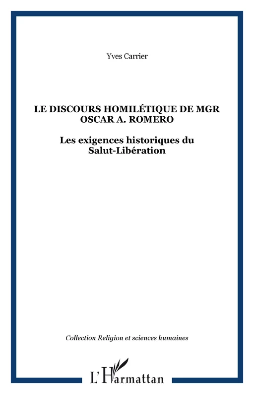 Le discours homilétique de Mgr Oscar A. Romero - Yves Carrier - Editions L'Harmattan