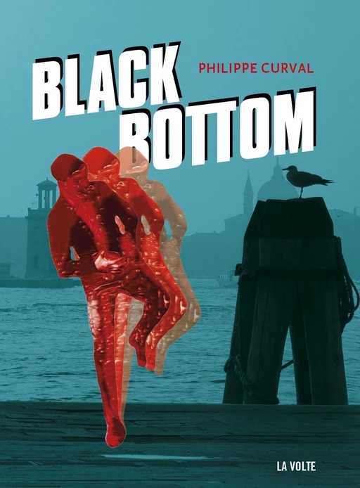 Black Bottom - Philippe Curval - La Volte