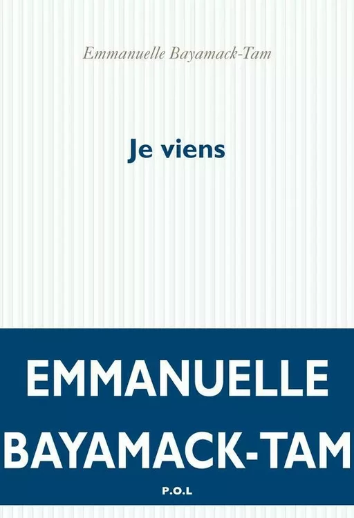 Je viens - Emmanuelle Bayamack-Tam - POL Editeur