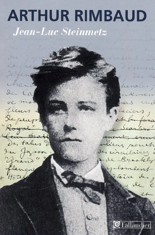 Arthur Rimbaud - Jean-Luc Steinmetz - Tallandier