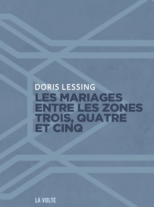 Les mariages entre les zones trois, quatre et cinq - Doris Lessing - La Volte