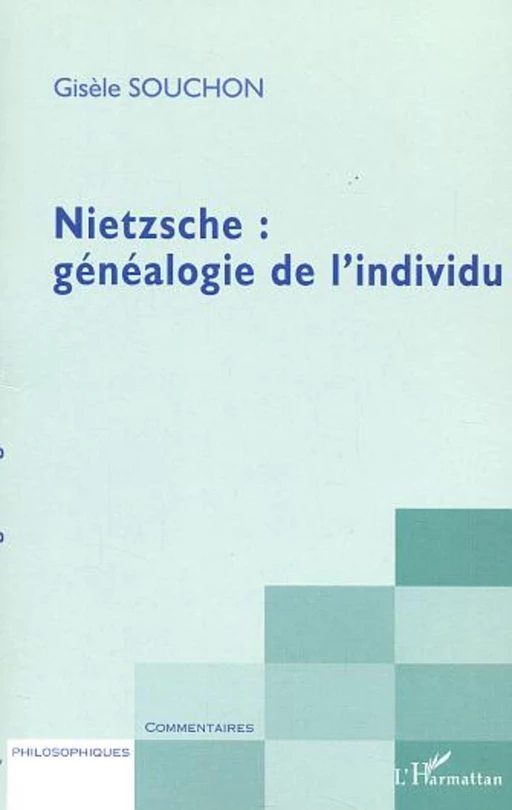 NIETZSCHE : GENEALOGIE DE L'INDIVIDU - Gisèle Souchon - Editions L'Harmattan