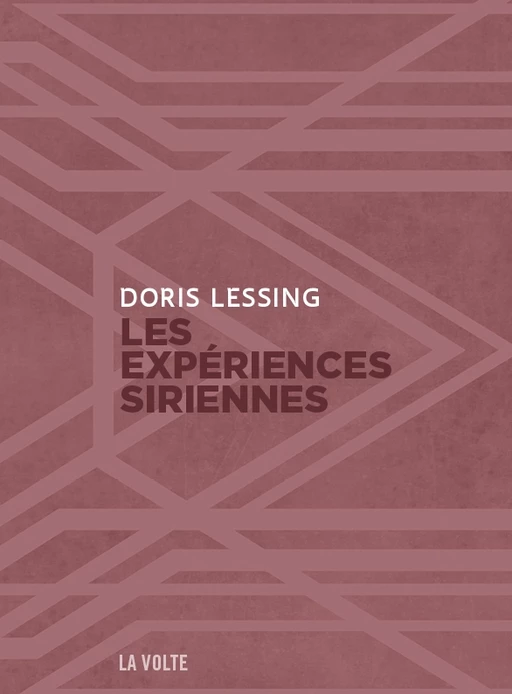 Les Expériences Siriennes - Doris Lessing - La Volte