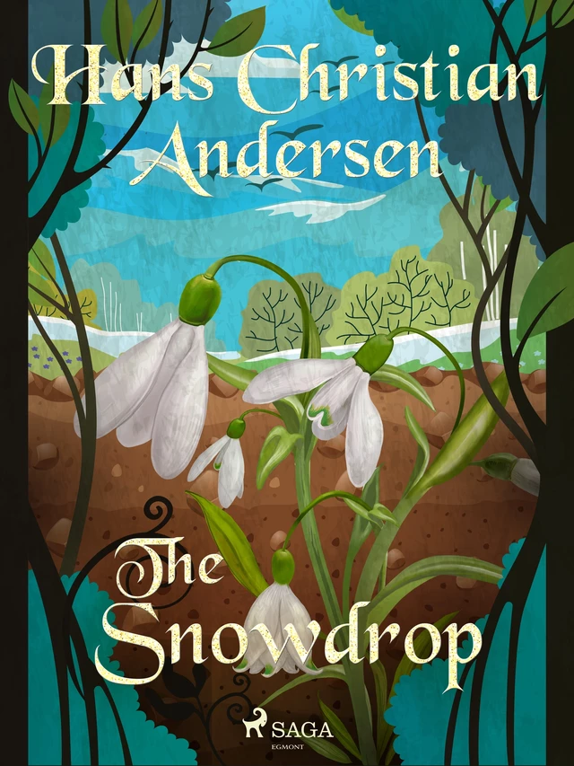 The Snowdrop - Hans Christian Andersen - Saga Egmont International