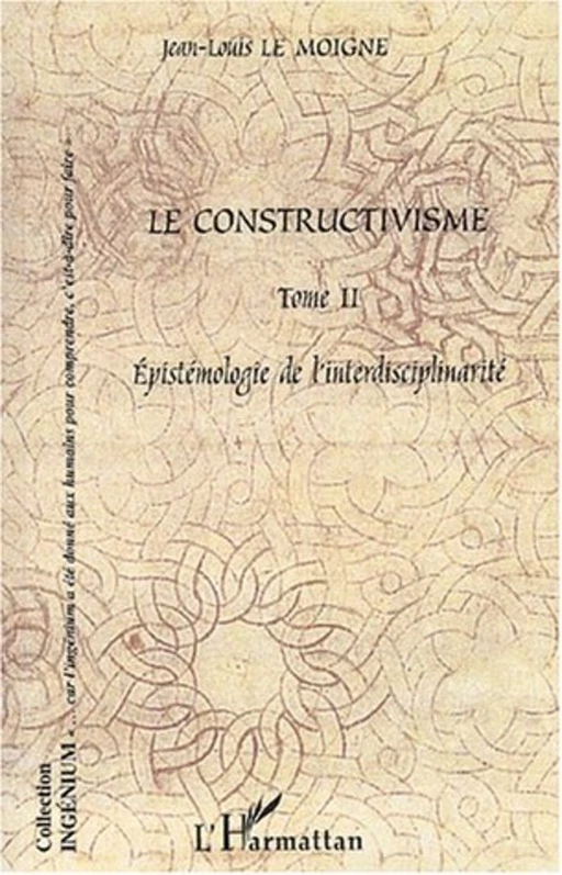 Le constructivisme - Jean-Louis Le Moigne - Editions L'Harmattan