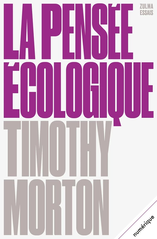 La Pensée écologique - Timothy Morton - Zulma