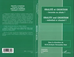 Oralité et Cognition - incarnée ou située ?