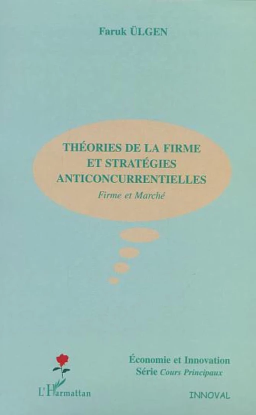 THEORIES DE LA FIRME ET STRATEGIES ANTICONCURRENTIELLES - Faruk Ulgen - Editions L'Harmattan