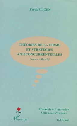 THEORIES DE LA FIRME ET STRATEGIES ANTICONCURRENTIELLES