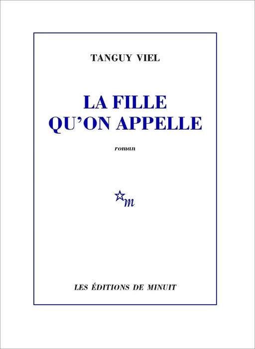 La Fille qu'on appelle - Tanguy Viel - Minuit