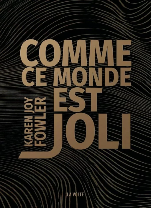 Comme ce monde est joli - Karen Joy - La Volte