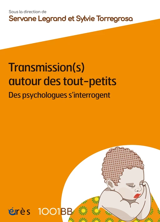 Transmission(s) autour des tout-petits - 1001BB n°174 - Sylvie Torregrosa, Servane Legrand - Eres