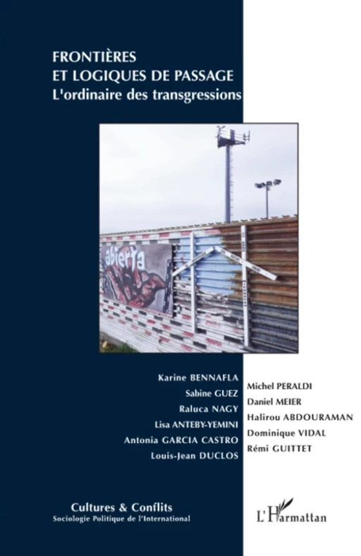 Frontières et logiques de passage - Antonia Garcia Castro, Karine Bennafla, Sabine Guez, Raluca Nagy, Lisa Anteby-Yemini, Louis-Jean Duclos, Michel Peraldi, Daniel Meier, Halirou Abdouraman, Dominique Vidal - Editions L'Harmattan