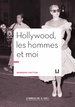 Hollywood, les hommes et moi