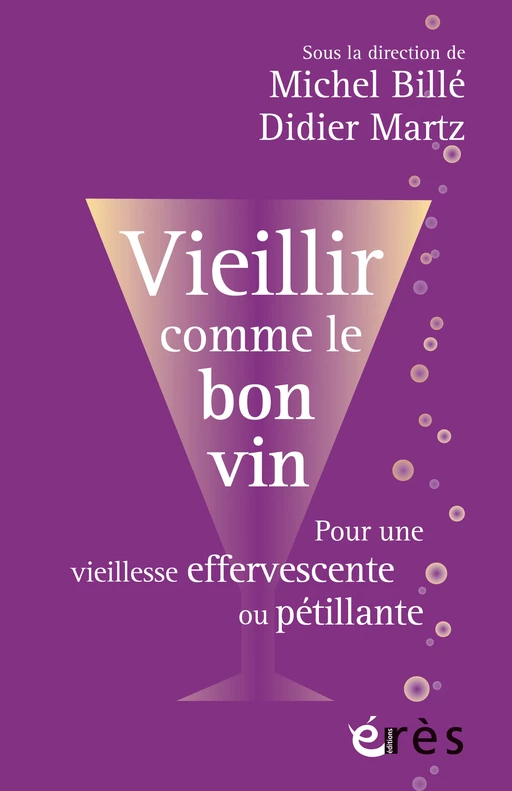 Vieillir comme le bon vin - Michel Billé, Didier MARTZ - Eres