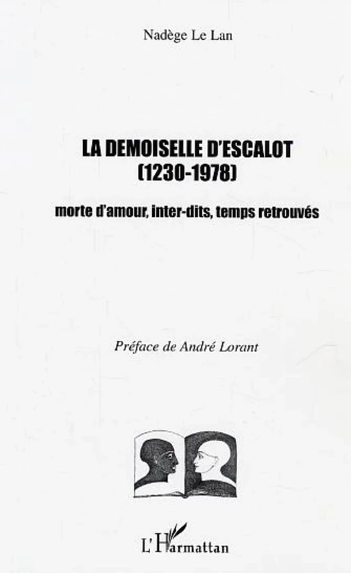 La demoiselle d'Escalot (1230-1978) - Nadège Le Lan - Editions L'Harmattan