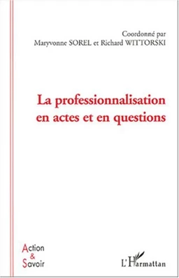 La professionnalisation en actes et en questions