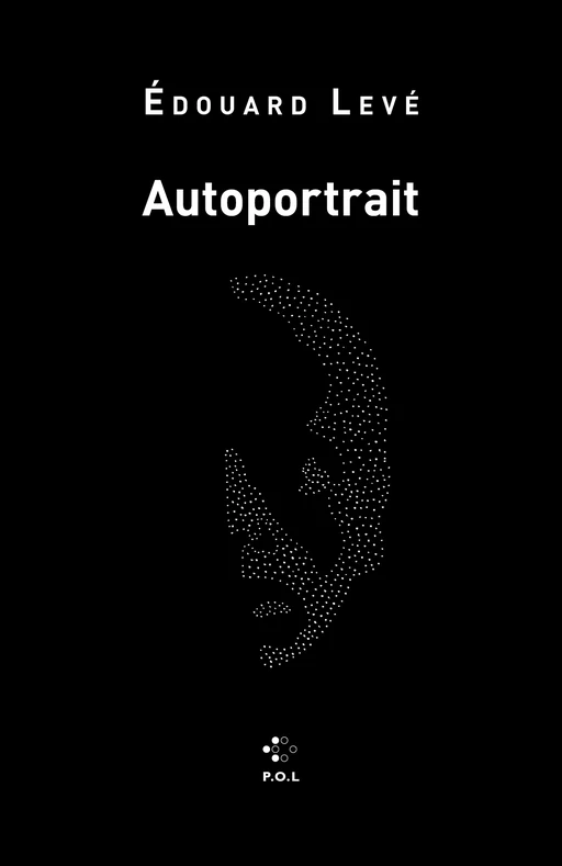 Autoportrait - Édouard Levé - POL Editeur