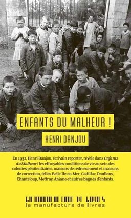 Enfants du malheur ! Les bagnes d'enfants