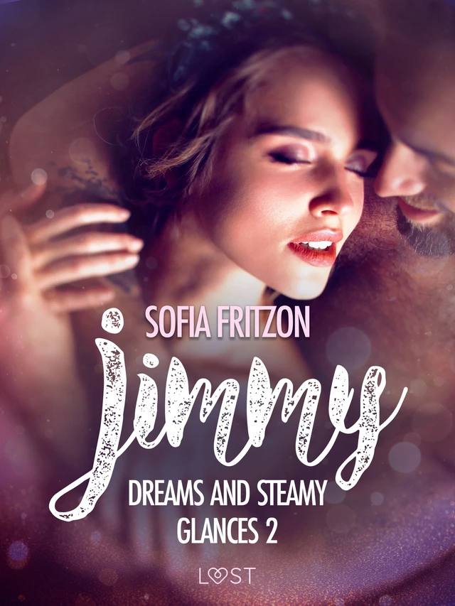 Jimmy: Dreams and Steamy Glances 2 - Erotic Short Story - Sofia Fritzson - Saga Egmont International