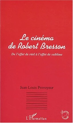 LE CINEMA DE ROBERT BRESSON