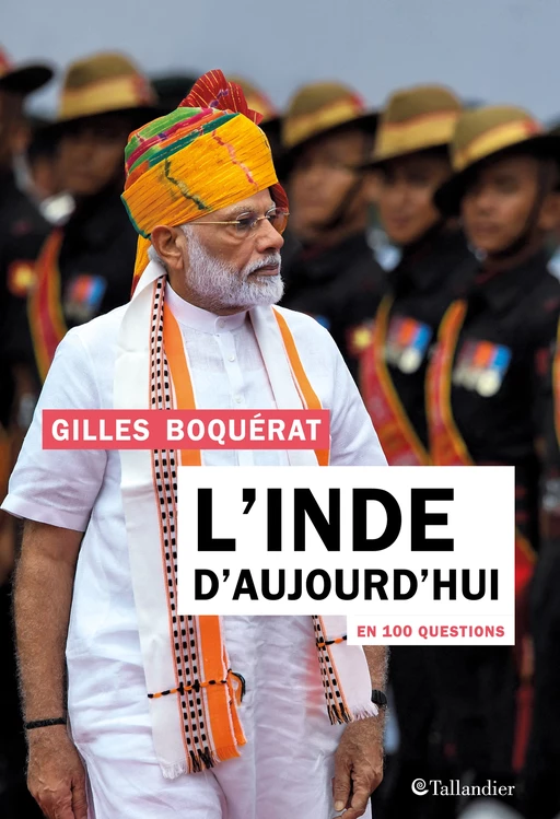 L'Inde d'aujourd'hui en 100 questions - Gilles Boquérat - Tallandier