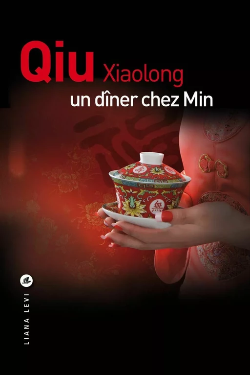 Un dîner chez Min - Xiaolong Qiu - LIANA LEVI