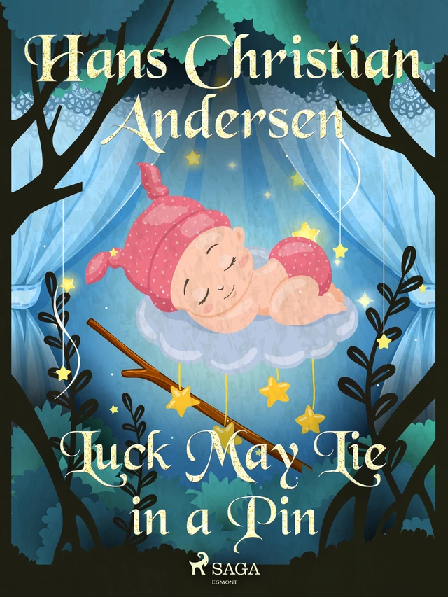 Luck May Lie in a Pin - Hans Christian Andersen - Saga Egmont International